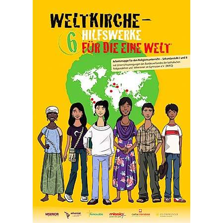 Neuauflage: Arbeitsmappe:  Weltkirche - Sechs Hilfswerke für die Eine Welt 