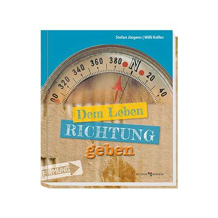 Dem Leben Richtung geben