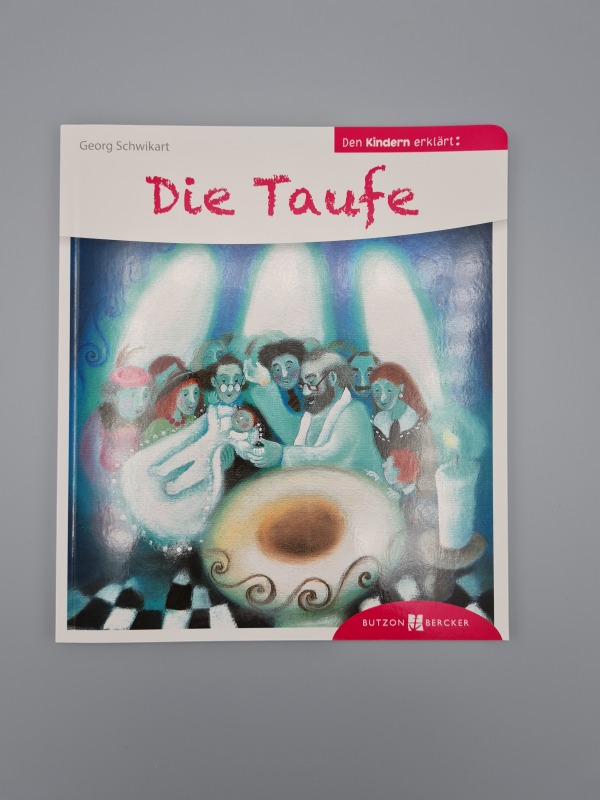 Die Taufe - Georg Schwikart