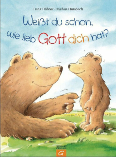 Weisst Du schon wie lieb Gott Dich hat?