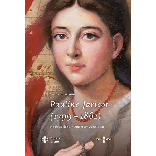 Biographie der Seligen Pauline Jaricot